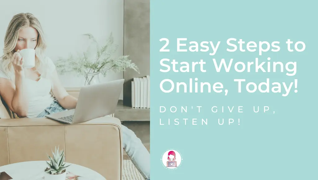 start working online today