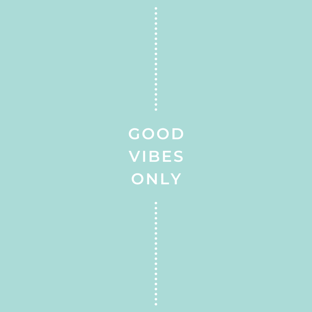 Quote saying "Good vibes Only"