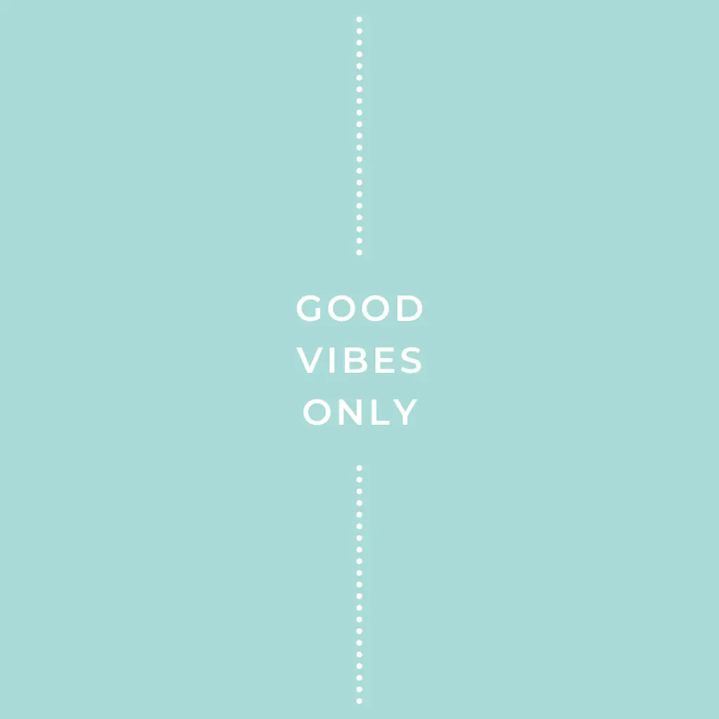 Quote saying "Good vibes Only"