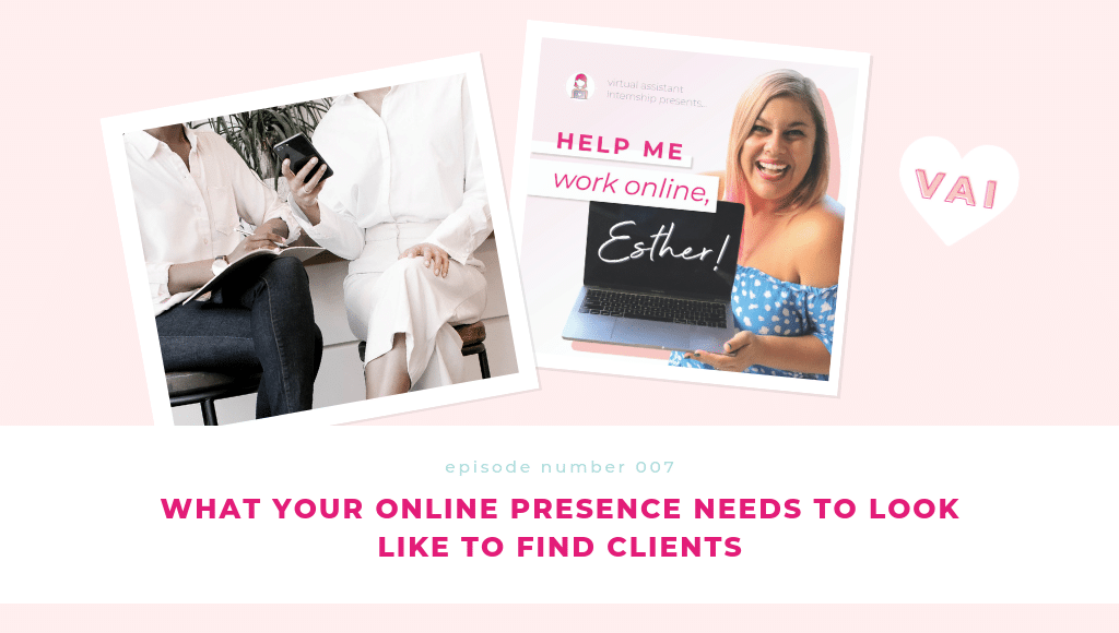 What Your Online Presence Needs To Look Like To Find Clients