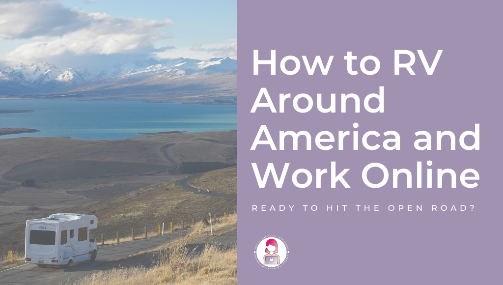 How to RV Around America and Work Online