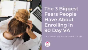 3 biggest fears about 90 day va header