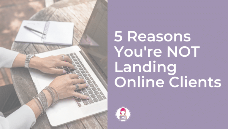 5 reasons you're not landing online clients
