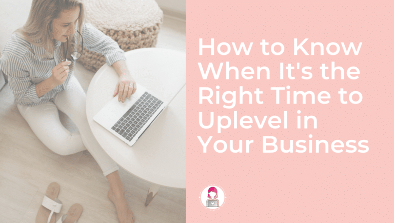 how to know when it's time to uplevel your business