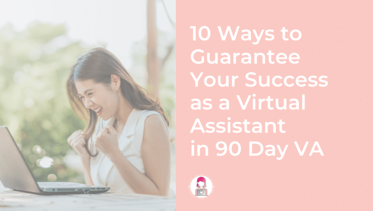 10 Ways to Guarantee Your Success as a VA in 90 Day VA