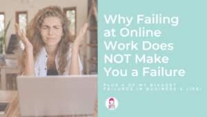 Why Failing at Online Work Does Not Make You a Failure Featured
