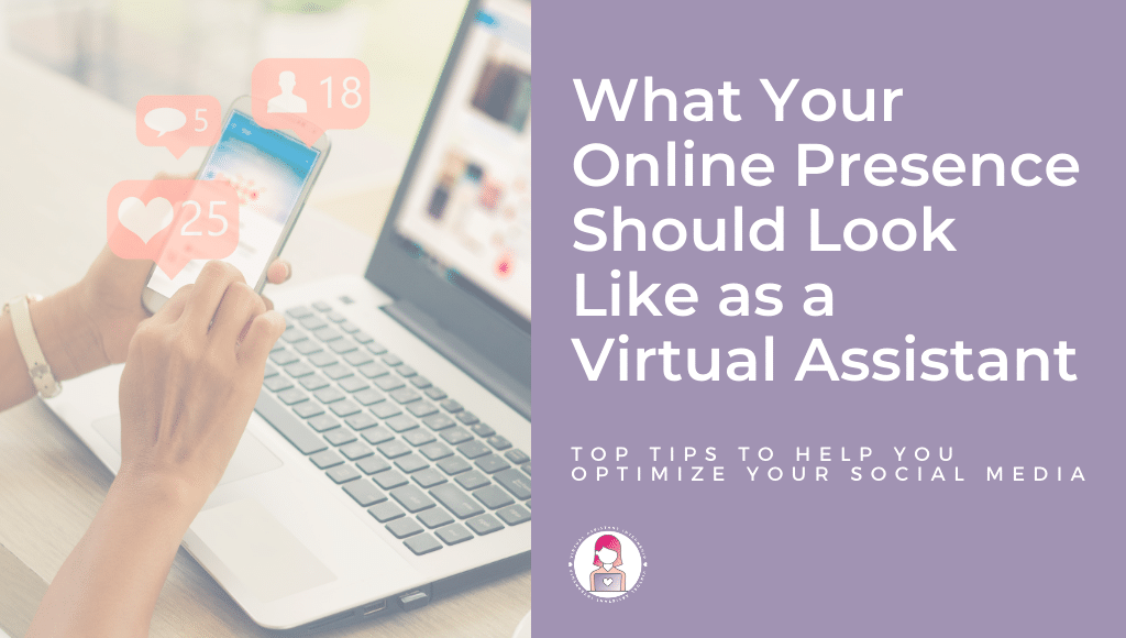 What Your Online Presence Should Look Like as a VA Featured