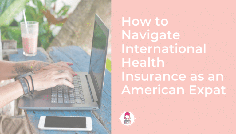 how to navigate international health insurance as an american expat