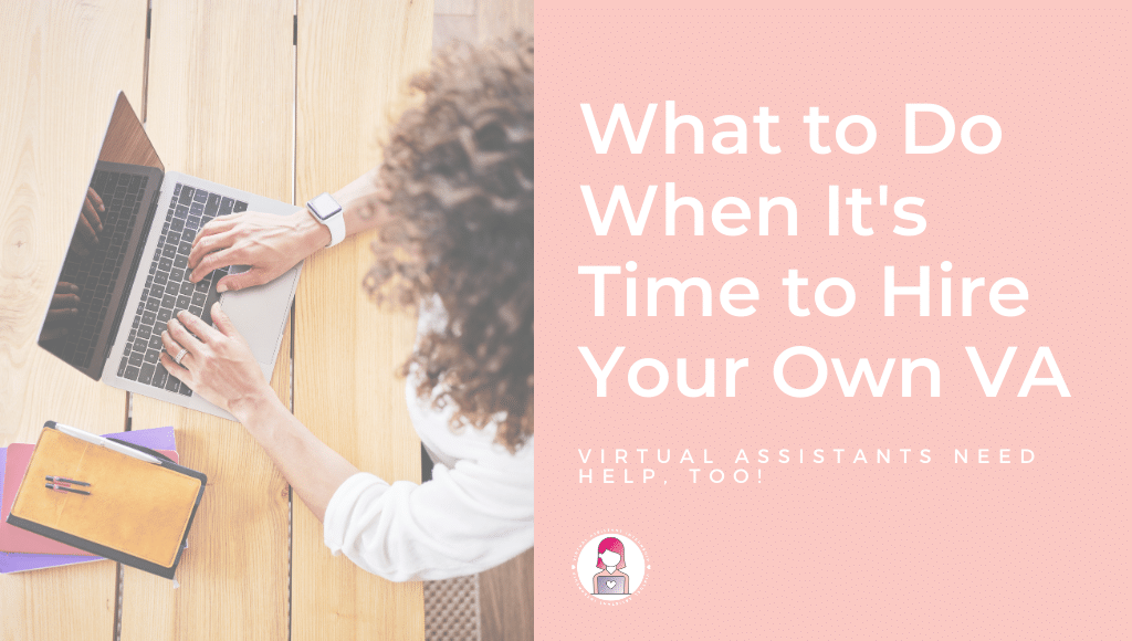 what to do when it's time to hire your own va featured image