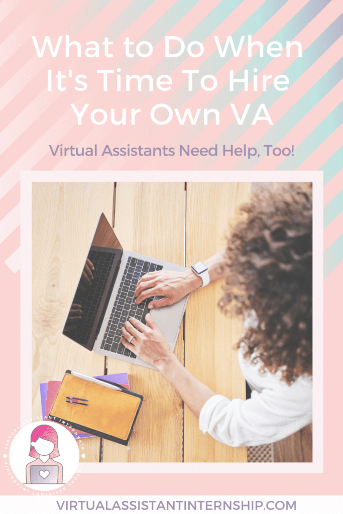 What to Do When It's Time to Hire Your Own VA - Virtual Assistant ...