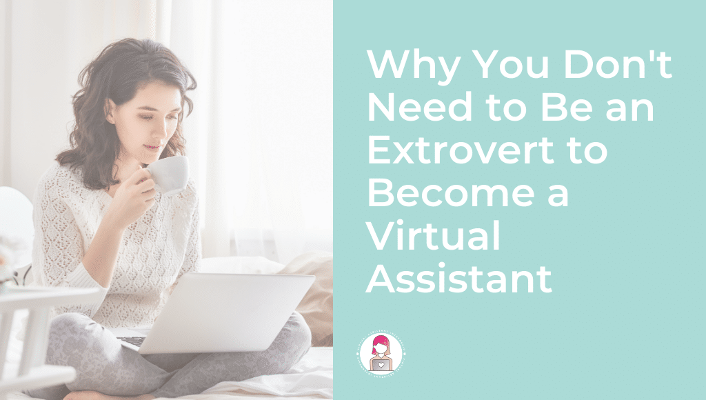 Why You Don't Need to Be an Extrovert to Become a Virtual Assistant Featured