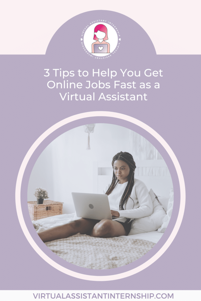 3 tips to get online jobs fast as a virtual assistant Pinterest