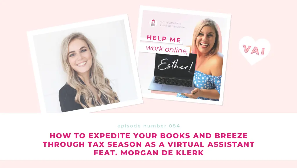 How to Expedite Your Books and Breeze Through Tax Season as a Virtual Assistant Feat. Morgan de Klerk