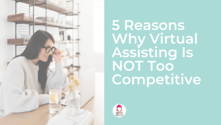 5 Reasons Why Virtual Assisting Is NOT Too Competitive Featured