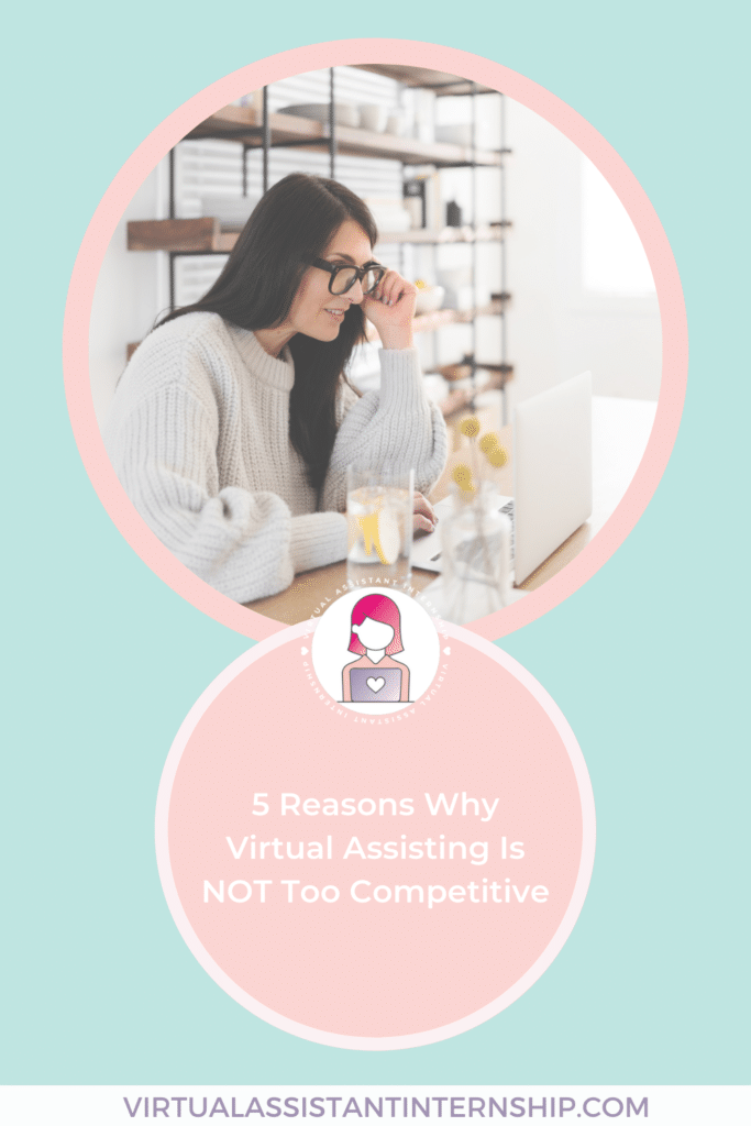 5 Reasons Why Virtual Assisting Is NOT Too Competitive Pinterest