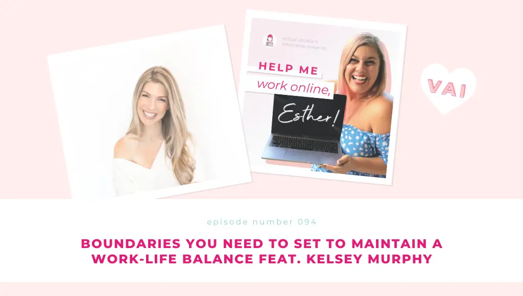 Boundaries You Need to Set to Maintain a Work Life Balance Feat. Kelsey Murphy