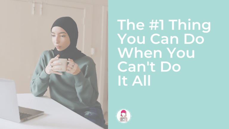 The 1 Thing You Can Do When You Can't Do It All Featured