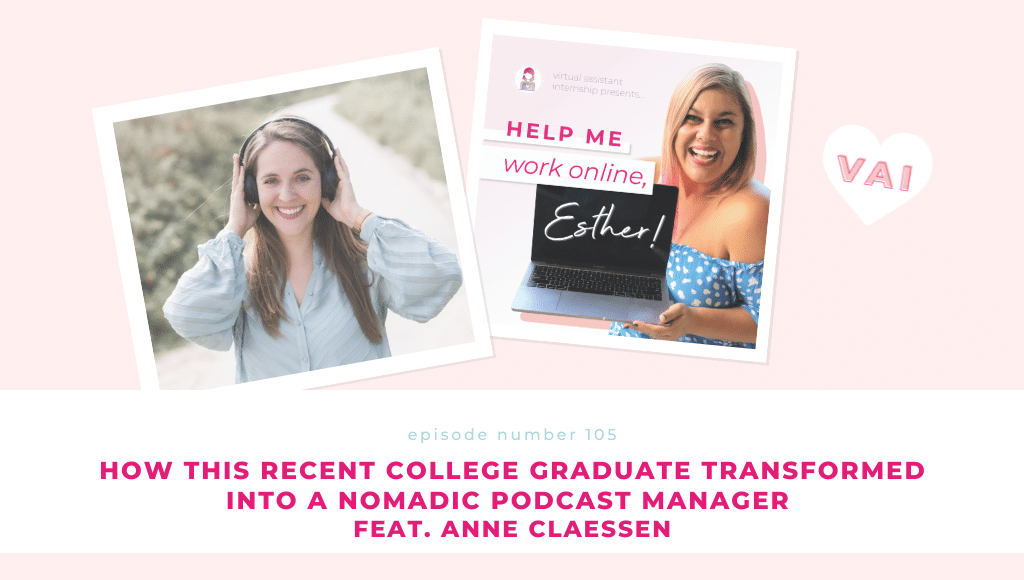 How this Recent College Graduate Transformed into a Nomadic Podcast Manager Feat. Anne Claessen
