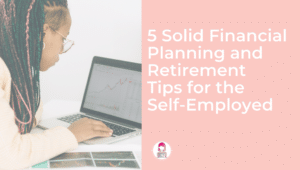 5 Solid Financial Planning and Retirement Tips for the Self-Employed Cover