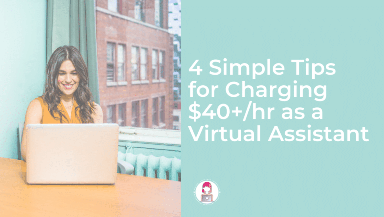 4 Simple Tips for Charging $40+/hr as a Virtual Assistant