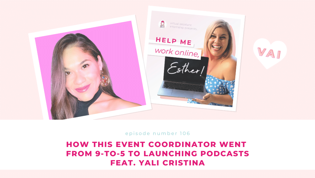 Ep. 106 - How This Event Coordinator Went from 9-to-5 to Launching Podcasts ft. Yali Cristina
