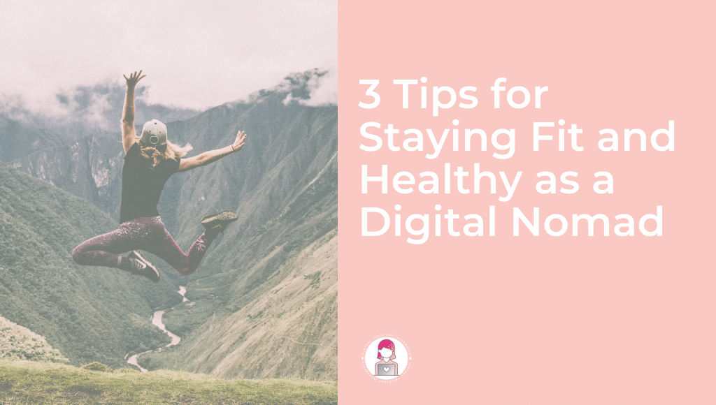 3 Tips for Staying Fit and Healthy as a Digital Nomad Cover